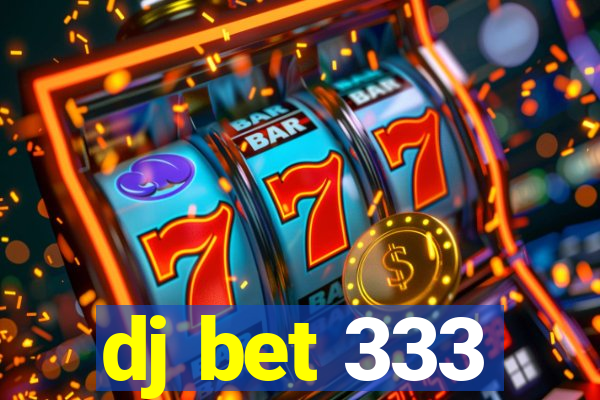 dj bet 333